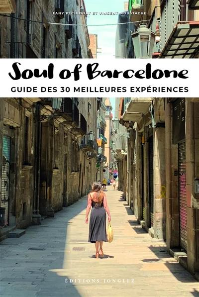 Soul of Barcelone : guide des 30 meilleures expériences