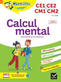 Calcul mental : CE1, CE2, CM1, CM2, 7-11 ans : conforme au programme