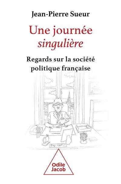 Une journée singulière : regards sur la société politique française