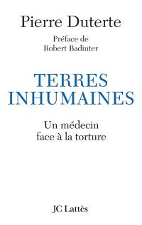 Terres inhumaines : un médecin face à la torture