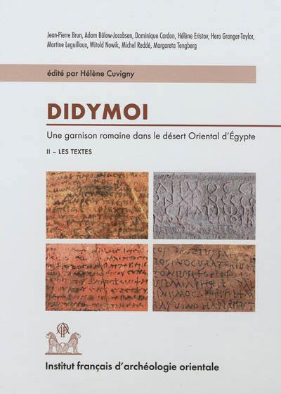 Didymoi, une garnison romaine dans le désert oriental d'Egypte. Vol. 2. Les textes