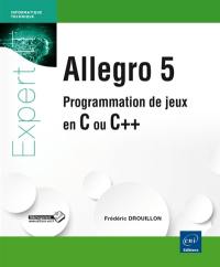 Allegro 5 : programmation de jeux en C ou C++
