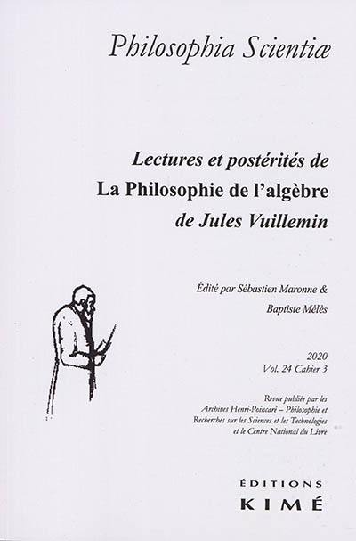 Philosophia scientiae, n° 24-3. Lectures et postérités de La philosophie de l'algèbre de Jules Vuillemin