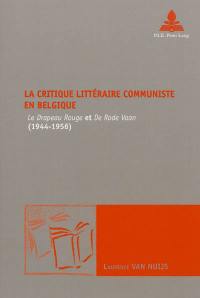 La critique littéraire communiste en Belgique : Le Drapeau rouge et De rode Vaan (1944-1956)