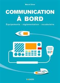 Communication à bord : équipements, réglementation, vocabulaire