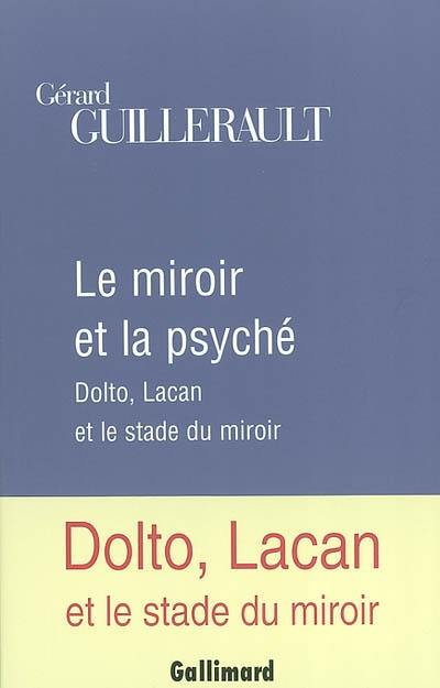 Le miroir et la psyché : Dolto, Lacan et le stade du miroir