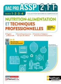 Nutrition-alimentation et techniques professionnelles, bac pro ASSP, 2de, 1re, terminale : blocs 1, 2, 3, 4 : nouveau référentiel 2022