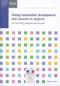 Taking sustainable development into account in projects : the French RST 02 evaluation grid user guide