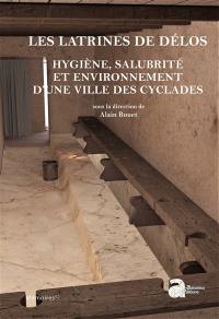 Les latrines de Délos : hygiène, salubrité et environnement d’une ville des Cyclades