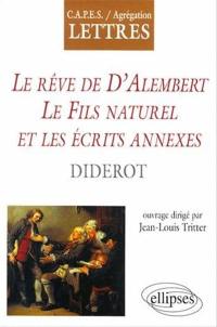 Le rêve de D'Alembert, Le Fils naturel, et les écrits annexes, Diderot