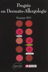 Progrès en dermato-allergologie : Besançon 2012