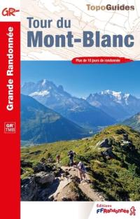 Tour du Mont-Blanc : GR TMB : plus de 10 jours de randonnée