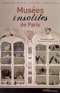 Musées insolites de Paris : collections secrètes, curiosités, objets rares