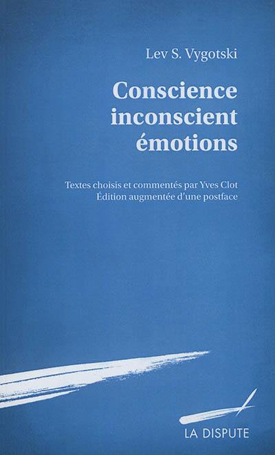 Conscience, inconscient, émotions. Vygotski, la conscience comme liaison. L'affect et sa signification