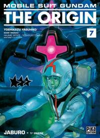 Mobile suit Gundam, the origin. Vol. 7. Jaburo : 1re partie
