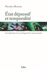 État dépressif et temporalité : contribution à la sociologie de la santé mentale