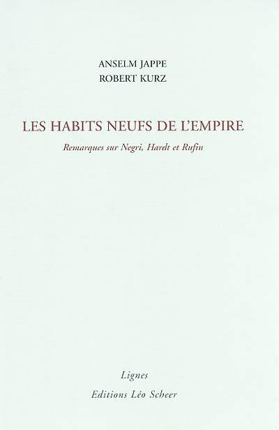 Les habits neufs de l'Empire : remarques sur Negri, Hardt et Rufin