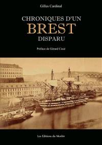 Chroniques d'un Brest disparu : histoire inédite du vieux Brest et du quartier disparu des Sept saints