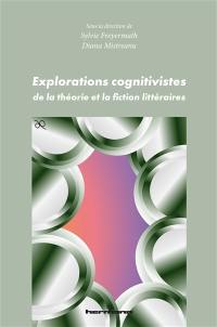 Explorations cognitivistes de la théorie et la fiction littéraires