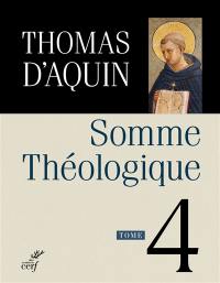Somme théologique. Vol. 4
