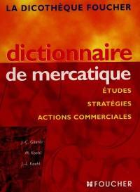 Dictionnaire de mercatique : études, stratégies, actions commerciales