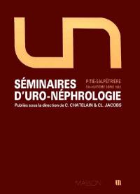 Séminaires d'uro-néphrologie : Pitié-Salpêtrière, série 18