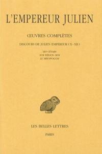 Oeuvres complètes. Vol. 2-2. Discours de Julien Empereur : X-XII