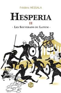 Hesperia. Vol. 2. Les souverains du Latium