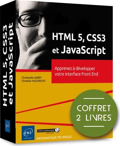 HTML5, CSS3 et JavaScript : apprenez à developper votre interface front end : coffret 2 livres