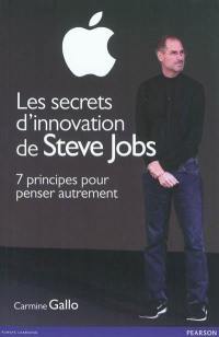 Les secrets d'innovation de Steve Jobs : 7 principes pour penser autrement