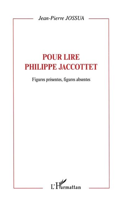 Figures présentes, figures absentes : pour lire Philippe Jaccottet