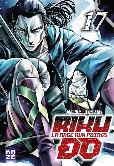 Riku-do : la rage aux poings. Vol. 17