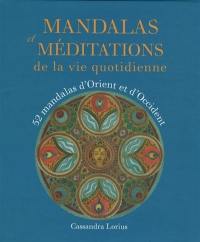 Mandalas et méditations de la vie quotidienne : 52 mandalas d'Orient et d'Occident