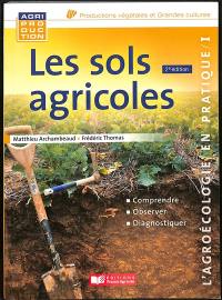 Les sols agricoles : comprendre, observer, diagnostiquer