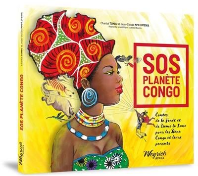SOS planète Congo : contes de la forêt et de Dame la Lune pour les Bana Congo et leurs parents