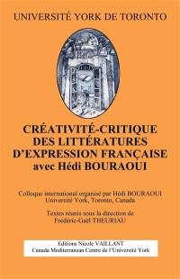 Créativité-critique des littératures d'expression française : avec Hédi Bouraoui