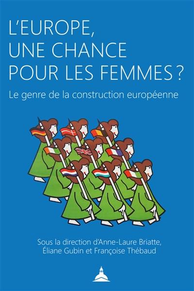 L'Europe, une chance pour les femmes ? : le genre de la construction européenne
