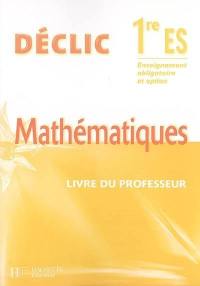 Mathématiques 1re ES enseignement obligatoire et option : livre du professeur