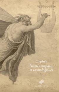 Orphée : poèmes magiques et cosmologiques