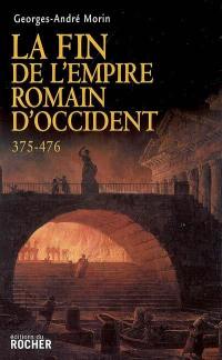 La fin de l'Empire romain d'Occident : 375-476