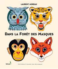Dans la forêt des masques : une histoire à raconter avec des masques