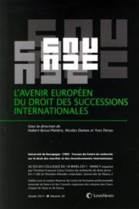 L'avenir européen du droit des successions internationales : actes du colloque du 18 mars 2001, Nancy