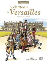 L'histoire en place. Le château de Versailles