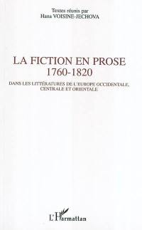 La fiction en prose 1760-1820 : dans les littératures de l'Europe occidentale, centrale et orientale : actes de Colloque international