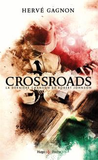 Crossroads : la dernière chanson de Robert Johnson