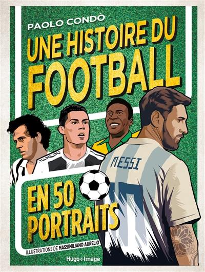 Une histoire du football en 50 portraits