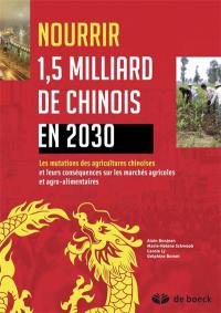 Nourrir 1,5 milliard de Chinois en 2030 : les mutations des agricultures chinoises et leurs conséquences sur les marchés agricoles et agro-alimentaires