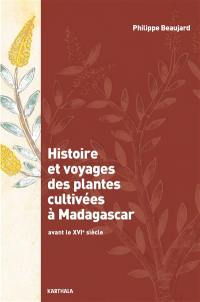 Histoire et voyages des plantes cultivées à Madagascar : avant le XVIe siècle