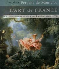 L'art de France. Vol. 2. De la Renaissance au siècle des lumières : 1450-1770