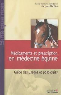 Médicaments et prescription en médecine équine : guide des usages et posologie